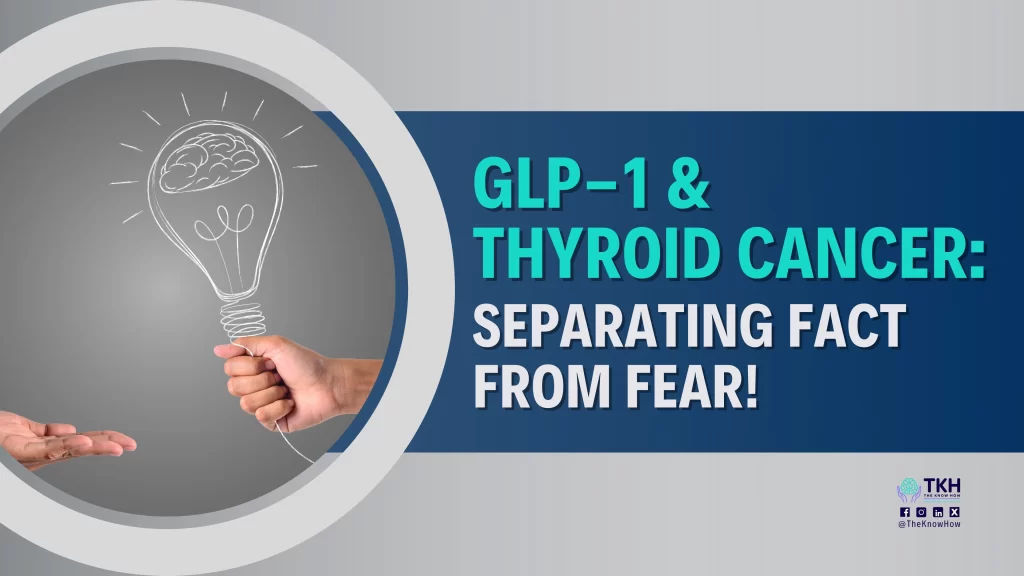 GLP-1 and thyroid cancer: Understanding the risks and facts.
